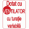 Dotat cu ventilator cu turatie variabila Dotat cu ventilator cu turatie variabila